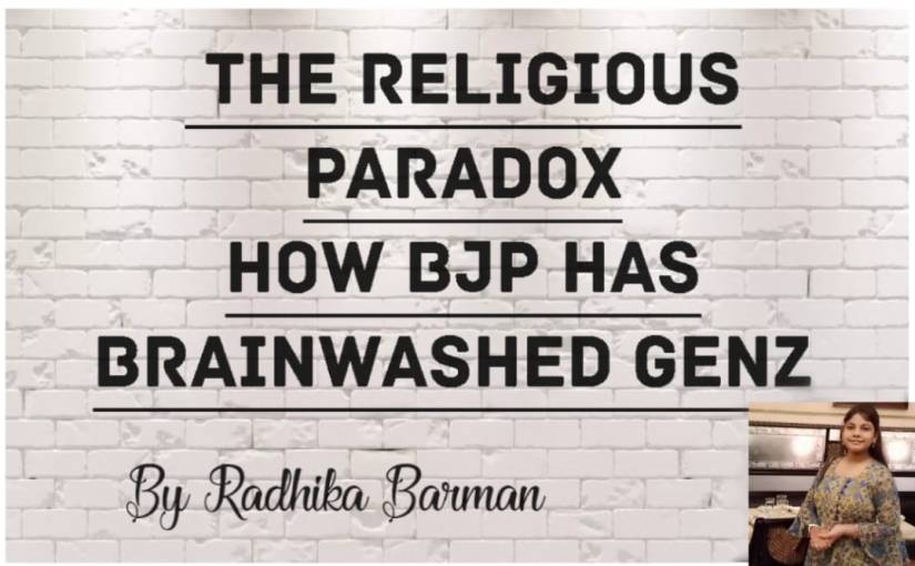 The Religious Paradox – How BJP has brainwashed GenZ